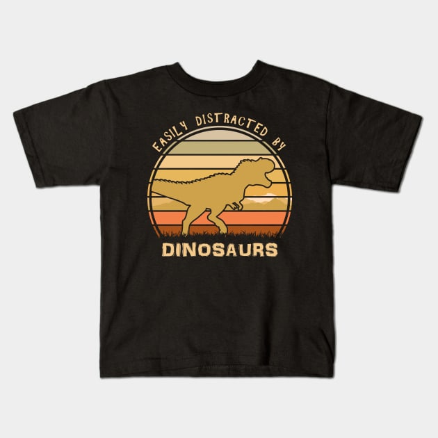 Easily Distracted By Dinosaurs Kids T-Shirt by Nerd_art